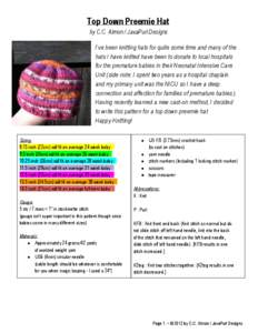 Top Down Preemie Hat   by  C.C.  Almon  /  JavaPurl  Designs      I’ve  been  knitting  hats  for  quite  some  time  and  many  of  the   hats  I  have  knitted  have  been  to  donate  to 