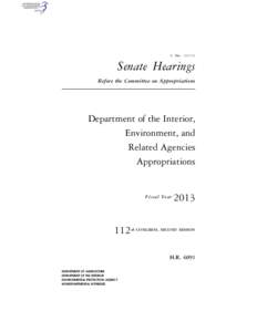 S. HRG. 112–731  Senate Hearings Before the Committee on Appropriations  Department of the Interior,
