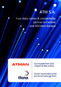 ATM S.A. Your data center & connectivity partner in Central and Western Europe  Countrywide fiber-optic