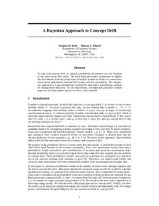 A Bayesian Approach to Concept Drift  Stephen H. Bach Marcus A. Maloof Department of Computer Science Georgetown University Washington, DC 20007, USA