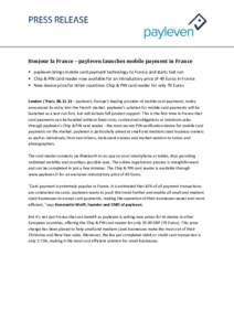 Bonjour la France – payleven launches mobile payment in France  payleven brings mobile card payment technology to France and starts test run  Chip & PIN card reader now available for an introductory price of 49 E