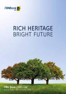 RICH HERITAGE BRIGHT FUTURE FBN Bank (UK) Ltd  Annual Report and Accounts 2015