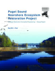 Puget Sound Nearshore Ecosystem Restoration Project Strategic Restoration Conceptual Engineering — Design Report  May 2012 — Final