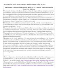 Text of the UCSB Faculty Senate Divestment Resolution (passed on May 30, 2013) A Resolution Calling on the Regents to Divest the UC’s General Endowment Pool of Fossil Fuel Holdings Whereas the threat posed by climate c
