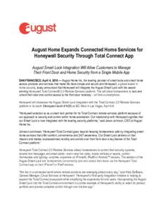 August Home Expands Connected Home Services for Honeywell Security Through Total Connect App August Smart Lock Integration Will Allow Customers to Manage Their Front Door and Home Security from a Single Mobile App SAN FR