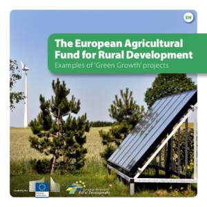 EN  The European Agricultural Fund for Rural Development Examples of ‘Green Growth’ projects