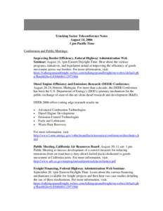 Trucking Sector Teleconference Notes August 14, [removed]pm Pacific Time Conferences and Public Meetings: Improving Border Efficiency, Federal Highway Administration Web Seminar; August 16, 1pm Eastern Daylight Time. Hear 