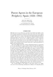 Patent Agents in the European Periphery: Spain (1826–1902) D AV I D P R E T E L University of Cambridge a n d PAT R I C I O S Á I Z Universidad Autónoma de Madrid