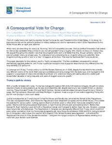 A Consequential Vote for Change  November 9, 2016 A Consequential Vote for Change Eric Lascelles – Chief Economist, RBC Global Asset Management