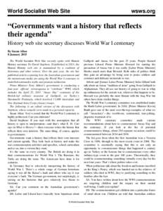 World Socialist Web Site  wsws.org “Governments want a history that reflects their agenda”