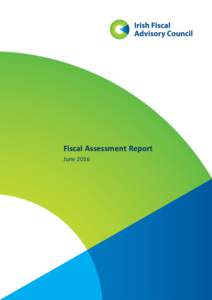 Assessment of the Fiscal Stance |Fiscal Assessment Report, NovemberFiscal Assessment Report June 2016  © Irish Fiscal Advisory Council 2016