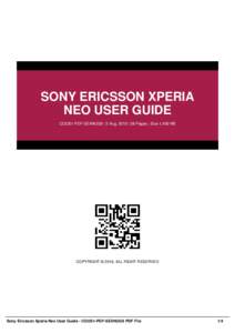 SONY ERICSSON XPERIA NEO USER GUIDE COUS1-PDF-SEXNUG9 | 5 Aug, 2016 | 38 Pages | Size 1,400 KB COPYRIGHT © 2016, ALL RIGHT RESERVED