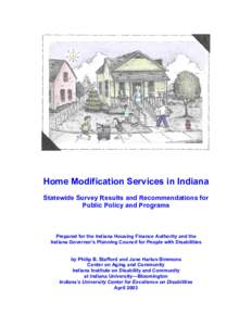 Home Modification Services in Indiana Statewide Survey Results and Recommendations for Public Policy and Programs Prepared for the Indiana Housing Finance Authority and the Indiana Governor’s Planning Council for Peopl