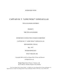 INTERVIEW WITH  CAPTAIN M. T. “LONE WOLF” GONZAULLAS TEXAS RANGER, RETIRED  PROJECT: