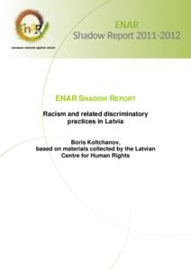 ENAR SHADOW REPORT Racism and related discriminatory practices in Latvia