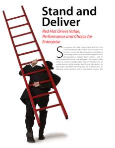 Stand and Deliver Red Hat Drives Value, Performance and Choice for Enterprise