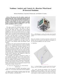 Nonlinear Analysis and Control of a Reaction Wheel-based 3D Inverted Pendulum Michael Muehlebach, Gajamohan Mohanarajah, and Raffaello D’Andrea Abstract— This paper presents the nonlinear analysis and control design 