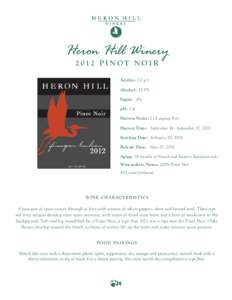 Heron Hill WineryP I N O T N O I R Acidity: 7.0 g/l Alcohol: 12.5% Sugar: .4% pH: 3.6