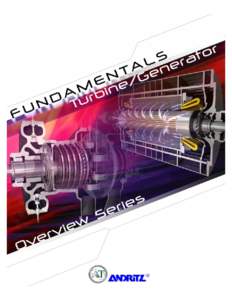 Introducing: Steam Turbine & Generator Fundamentals Effective Training Designed by Industry Leaders Each fundamentals lesson blends engineering expertise with the most recent innovations in information technology and th