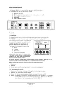 MDC-70 Disk Control The Maselec MDC-70 is a control unit for Neumann VMS70 disk cutters. Its functions can be split into the following groups: .