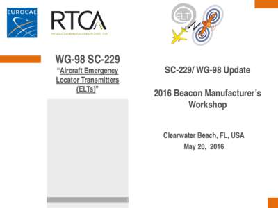 WG-98 SC-229 “Aircraft Emergency Locator Transmitters (ELTs)”  SC-229/ WG-98 Update