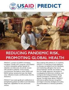 REDUCING PANDEMIC RISK, PROMOTING GLOBAL HEALTH PREDICT, a project of USAID’s Emerging Pandemic Threats (EPT) program, was initiated in 2009 to strengthen global capacity for detection and discovery of zoonotic viruses