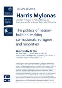 SPECIAL LECTURE  Harris Mylonas Assistant Professor of Political Science and International Affairs, George Washington University