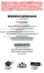 WEEKLY SPECIALS TACO TUESDAY: TWO TACOS AND A SIDE $12 WING WEDNESDAY: HALF OFF WINGS ALL DAY, $2 OFF PITCHERS OF SELECT BEERS THIRSTY THURSDAY: HALF OFF ALL BOTTLES OF WINE, *DINNER ONLY* PRIME RIB SERVED WITH POTATO DU