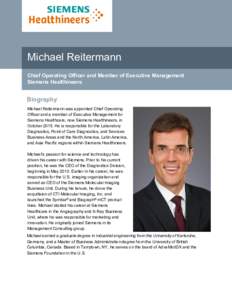 Michael Reitermann Chief Operating Officer and Member of Executive Management Siemens Healthineers Biography Michael Reitermann was appointed Chief Operating