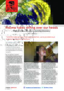 SCIENCE ALLIANCE NEWSLETTER Plasma tubes drifing over our heads Physics student makes a stunning discovery