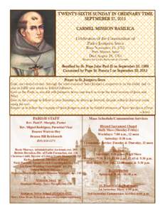 TWENTY-SIXTH SUNDAY IN ORDINARY TIME SEPTMEBER 27, 2015 CARMEL MISSION BASILICA Celebration of the Canonization of Padre Junípero Serra Born November 24, 1713