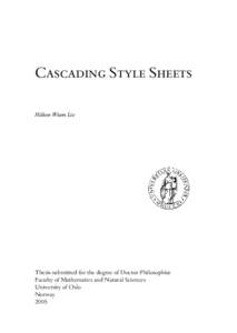 Cascading Style Sheets Håkon Wium Lie Thesis submitted for the degree of Doctor Philosophiœ Faculty of Mathematics and Natural Sciences University of Oslo