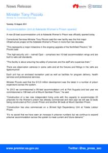 News Release Minister Tony Piccolo Minister for Correctional Services Tuesday, 19 August, 2014  Accommodation Unit at Adelaide Women’s Prison opened