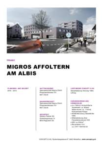 PROJEKT  MIGROS AFFOLTERN AM ALBIS PLANUNGS- UND BAUZEIT 2015 – 2016