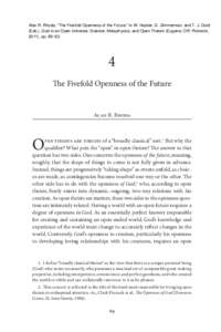 Alan R. Rhoda, “The Fivefold Openness of the Future,” in W. Hasker, D. Zimmerman, and T. J. Oord (Eds.), God in an Open Universe: Science, Metaphysics, and Open Theism (Eugene, OR: Pickwick, 2011), pp. 69–93. 4 The