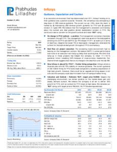 Infosys  In an economic environment that has deteriorated over CY11, Infosys’ holding on to their guidance was a positive surprise. However, the consensus was anticipating a step-down in USD revenue guidance. The curr