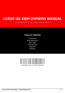 LEXUS GS 450H OWNERS MANUAL LG4OM-9WWRG1-PDF | 31 Page | File Size 1,125 KB | 28 Mar, 2016 TABLE OF CONTENT Introduction Brief Description