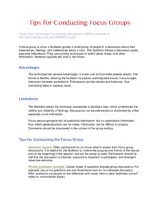 Tips for Conducting Focus Groups Drawn from Conducting Focus Group Interviews by USAID, available at: http://pdf.usaid.gov/pdf_docs/PNABY233.pdf A focus group is when a facilitator guides a small group of people in a dis
