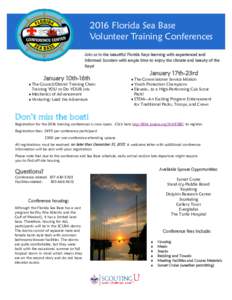 2016 Florida Sea Base Volunteer Training Conferences Join us in the beautiful Florida Keys learning with experienced and informed Scouters with ample time to enjoy the climate and beauty of the Keys!