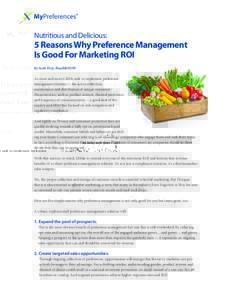 Nutritious and Delicious:  5 Reasons Why Preference Management Is Good For Marketing ROI by Scott Frey, PossibleNOW As more and more CMOs seek to implement preference