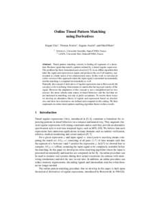 Online Timed Pattern Matching using Derivatives Dogan Ulus1 , Thomas Ferrère1 , Eugene Asarin2 , and Oded Maler1 1  V ERIMAG, Université Grenoble-Alpes/CNRS, France