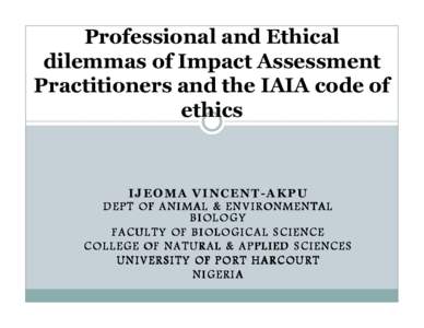 Microsoft PowerPoint - Professional and Ethical dilemmas of Impact Assessment Practitioners.pptx