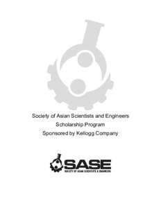    Society of Asian Scientists and Engineers  Scholarship Program  Sponsored by Kellogg Company   