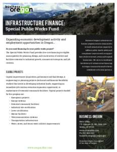 infrastructure finance: Special Public Works Fund Expanding economic development activity and employment opportunities in Oregon… Do you need financing for your public works project?