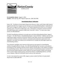 For immediate release:  August 1, 2013  Contact:  Diane Quiring, WIC Program Supervisor, (503) 566‐2995    Breastfeeding Moms’ Celebration    Salem, OR – The Marion County Health Departm