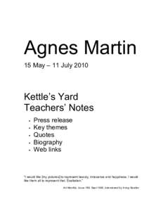 Agnes Martin 15 May – 11 July 2010 Kettle’s Yard Teachers’ Notes •