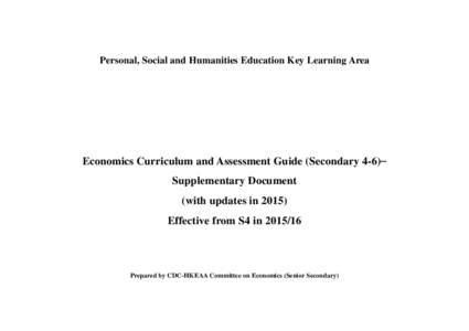 Personal, Social and Humanities Education Key Learning Area  Economics Curriculum and Assessment Guide (Secondary 4-6) Supplementary Document (with updates inEffective from S4 in