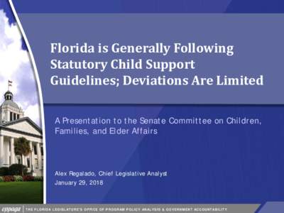 Florida is Generally Following Statutory Child Support Guidelines; Deviations Are Limited A Presentation to the Senate Committee on Children, Families, and Elder Affairs