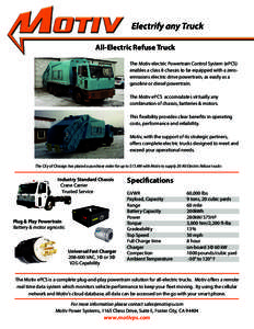 Electrify any Truck All-Electric Refuse Truck The Motiv electric Powertrain Control System (ePCS) enables a class 8 chassis to be equipped with a zeroemissions electric drive powertrain, as easily as a gasoline or diesel