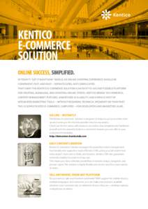 Brochure Name  KENTICO E-COMMERCE SOLUTION ONLINE SUCCESS, SIMPLIFIED.
